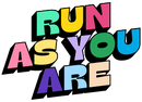 Run As You Are